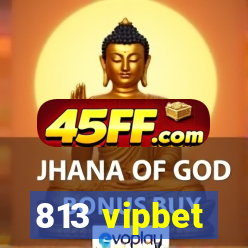 813 vipbet